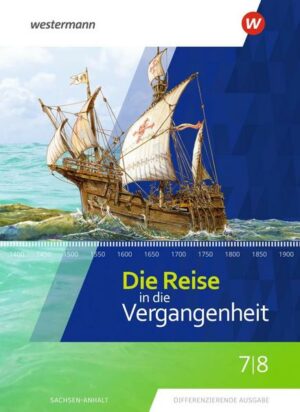 Die Reise in die Vergangenheit 7 / 8. Schülerband. Sachsen-Anhalt