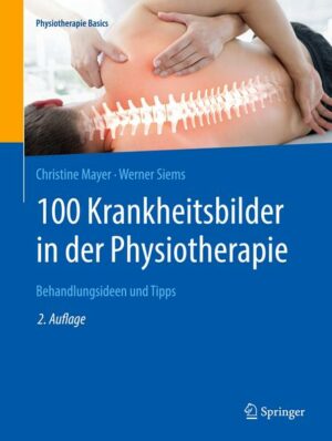 100 Krankheitsbilder in der Physiotherapie