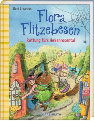 Rettung fürs Hexenrosental / Flora Flitzebesen Bd. 4