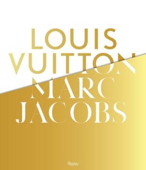 Louis Vuitton / Marc Jacobs: In Association with the Musee Des Arts Decoratifs