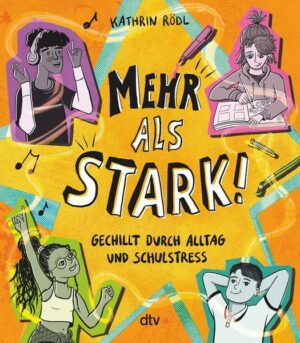 Mehr als stark! – Gechillt durch Alltag und Schulstress