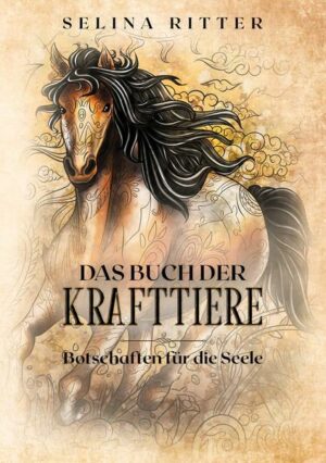 Das Buch der Krafttiere ­ Botschaften für die Seele