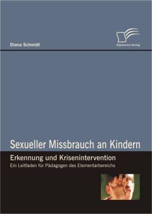 Sexueller Missbrauch an Kindern - Erkennung und Krisenintervention