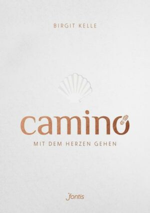 Camino. Mit dem Herzen gehen