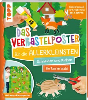 Das Verbastelposter-Buch für die Allerkleinsten. Schneiden und Kleben. Ein Tag im Wald. Mit Mega-Riesenposter