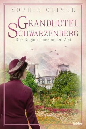 Grandhotel Schwarzenberg – Der Beginn einer neuen Zeit