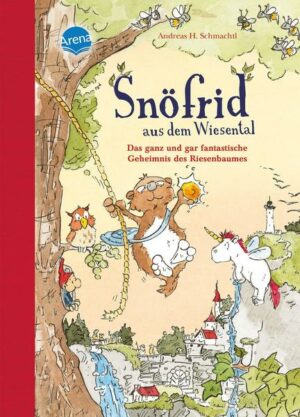 Snöfrid aus dem Wiesental (3) Das ganz und gar fantastische Geheimnis des Riesenbaumes