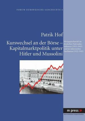 Kurswechsel an der Börse - Kapitalmarktpolitik unter Hitler und Mussolini