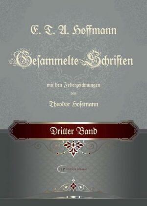 E. T. A. Hoffmann / E. T. A. Hoffmann Gesammelte Schriften