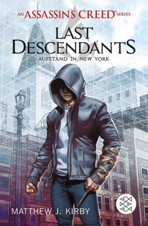 An Assassin’s Creed Series. Last Descendants. Aufstand in New York