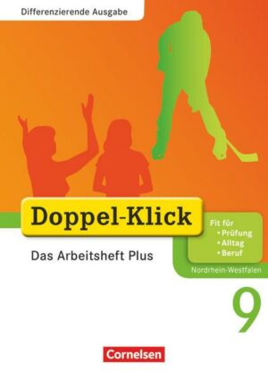 Doppel-Klick - Differenzierende Ausgabe Nordrhein-Westfalen. 9. Schuljahr. Das Arbeitsheft Plus