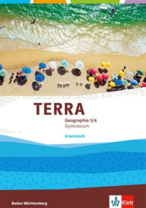 TERRA Geographie für Baden-Württemberg. Arbeitsheft 5./6. Klasse. Ausgabe für Gymnasien.