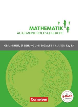 Mathematik Klasse 12/13. Schülerbuch Allgemeine Hochschulreife - Gesundheit