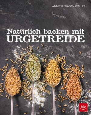 Natürlich backen mit Urgetreide