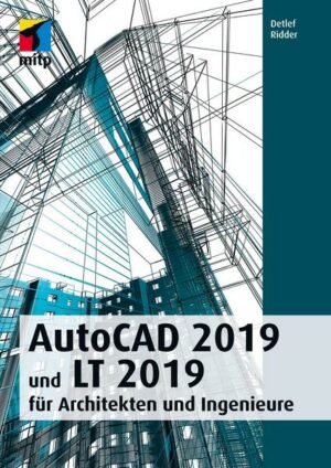 AutoCAD 2019 und LT 2019 für Architekten und Ingenieure