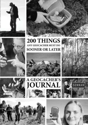 200 Things Any Geocacher Must Do Sooner or Later - A Geocachers' Journal