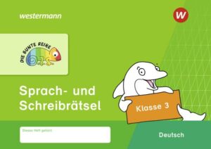 DIE BUNTE REIHE - Deutsch. Sprach- und Schreibrätsel Klasse 3