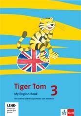Tiger Tom. Für den Beginn ab Klasse 3. My English Book mit Audio-CD und Übungssoftware zum Download 3. Schuljahr