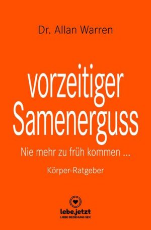 Vorzeitiger Samenerguss | Körper-Ratgeber