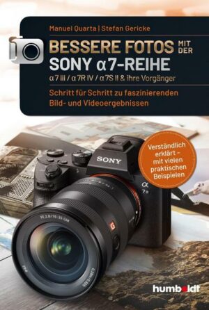 Bessere Fotos mit der SONY a7-Reihe | alpha 7 III / alpha 7R IV / alpha 7S II & ihre Vorgänger