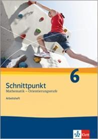Schnittpunkt Mathematik - Ausgabe für Rheinland-Pfalz. Neubearbeitung. Arbeitsheft Orientierungsstufe plus Lösungsheft 6. Schuljahr