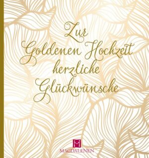 Zur Goldenen Hochzeit herzliche Glückwünsche