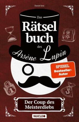 Das Rätselbuch des Arsène Lupin: Der Coup des Meisterdiebs