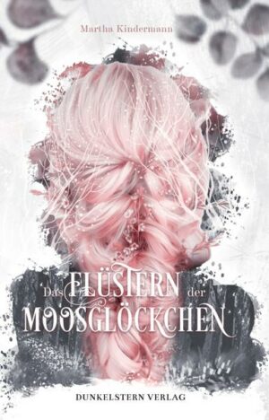 Das Flüstern der Moosglöckchen