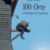 100 Orte in Ostbelgien & Umgebung