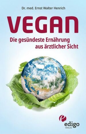 Vegan. Die gesündeste Ernährung aus ärztlicher Sicht. Gesund ernähren bei Diabetes