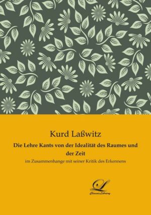 Die Lehre Kants von der Idealität des Raumes und der Zeit