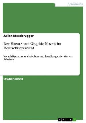 Der Einsatz von Graphic Novels im Deutschunterricht