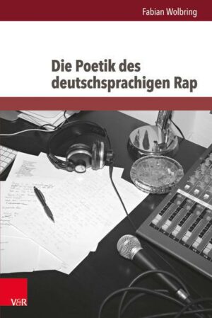 Die Poetik des deutschsprachigen Rap