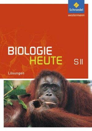 Biologie heute SII. Lösungen. Allgemeine Ausgabe