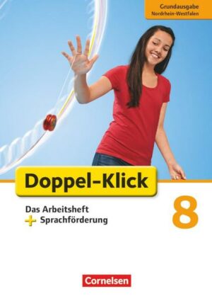 Doppel-Klick - Grundausgabe Nordrhein-Westfalen. 8. Schuljahr. Das Arbeitsheft plus Sprachförderung