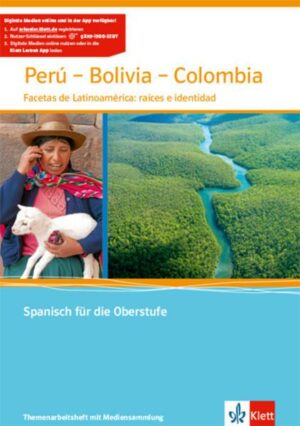 Perú-Bolivia-Colombia. Spanisch Themenarbeitsheft für das Abitur mit Multimedia-CD