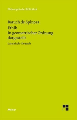 Sämtliche Werke / Ethik in geometrischer Ordnung dargestellt