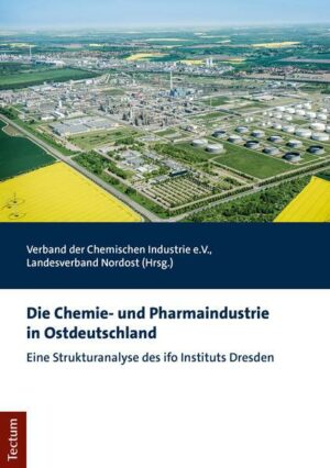 Die Chemie- und Pharmaindustrie in Ostdeutschland