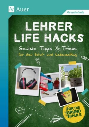Lehrer Life Hacks Grundschule