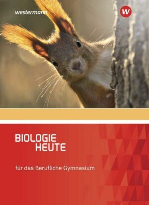 Biologie heute. Schülerband. Für das berufliche Gymnasium