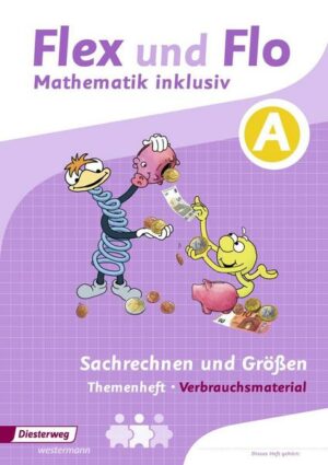 Flex und Flo Mathematik  inklusiv. Arbeitsheft Sachrechnen und Größen A