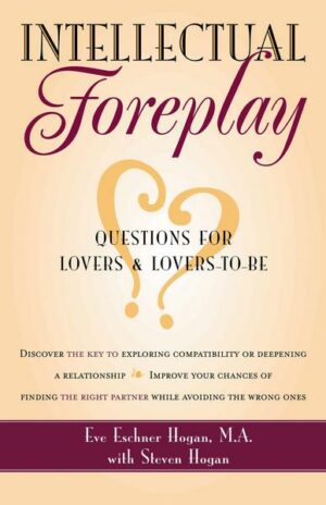 Intellectual Foreplay: A Book of Questions for Lovers and Lovers-To-Be