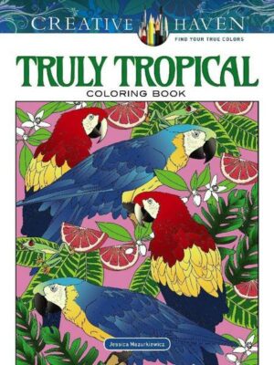 Creative Haven Truly Tropical Coloring Book