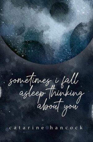 Sometimes i fall asleep thinking about you