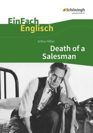 Death of a Salesman: Certain Private Conversations in Two Acts and a Requiem. EinFach Englisch Textausgaben