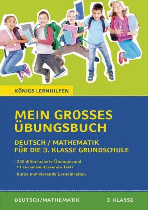 Königs Lernhilfen: Mein großes Übungsbuch Deutsch & Mathematik für die 3. Klasse