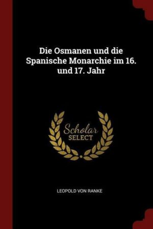 Die Osmanen und die Spanische Monarchie im 16. und 17. Jahr