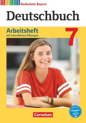 Deutschbuch 7. Jahrgangsstufe - Realschule Bayern - Arbeitsheft mit interaktiven Übungen auf scook.de