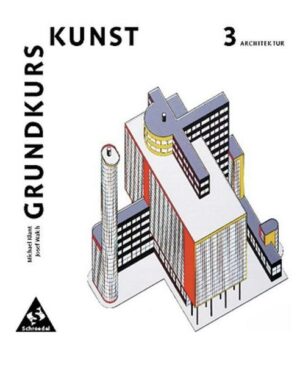 Grundkurs Kunst 3. Architektur