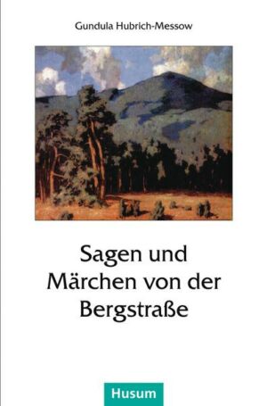 Sagen und Märchen von der Bergstraße